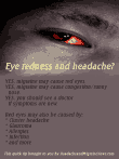 Eye redness and headaches
