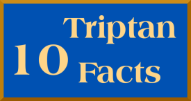 10 Triptan Facts