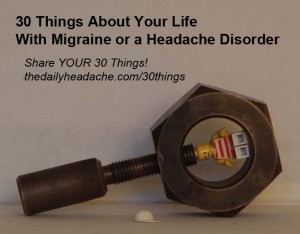 30 Things about Migraine or Headache