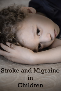 Stroke and Migraine in Children
