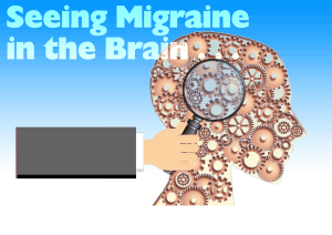 Seeing Migraine in the Brain