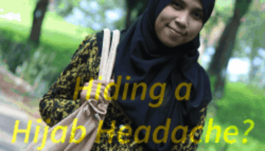Hiding a Hijab Headache?